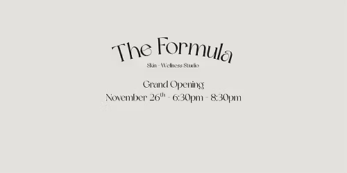 The Formula Skin + Wellness Studio - Grand Opening