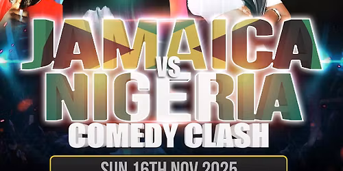 JAMAICA VS NIGERIA COMEDY CLASH 2025 - LONDON