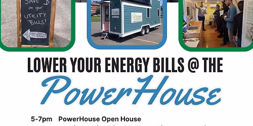 Lower Your Energy Bills at the PowerHouse! 