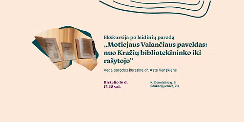 Ekskursija po leidini\u0173 parod\u0105 \u201eM. Valan\u010diaus paveldas: nuo Kra\u017ei\u0173 bibliotekininko iki ra\u0161ytojo\u201c