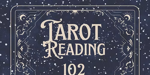 Tarot Foundations 102: Unlocking the Craft - Sip & Learn