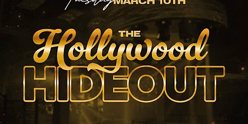 THE HOLLYWOOD HIDEOUT #1 PARTY