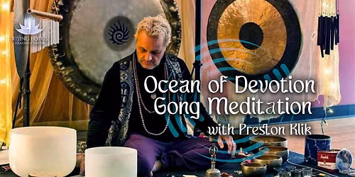 Ocean of Devotion Gong Meditation with Preston Klik
