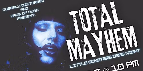 Total Mayhem - Little Monsters Drag Night