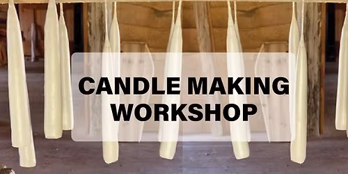 Candle Making Workshop (age 16+)