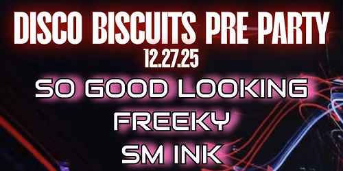 Disco Biscuits Pre Party - So Good Looking, Freeky, SM Ink @ Stella Blues, New Haven, CT FREE SHOW