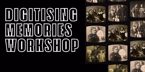 Digitising Memories Workshop