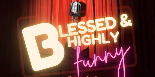 Blessed and Highly Funny