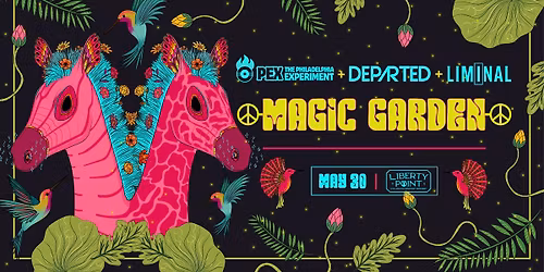 MAGIC GARDEN x PEX, DEPARTED x LIMINAL x LOVE PORTAL 