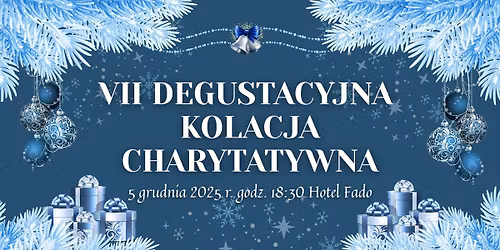 VII Degustacyjna Kolacja Charytatywna na rzecz Pacjent\u00f3w Hospicjum \u015aw. Kamila