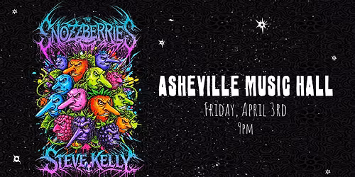 The Snozzberries w Steve Kelly at Asheville Music Hall