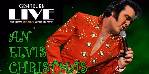 An Elvis Christmas Granbury Live 