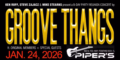 GROOVE THANGS Reunion @ Piper's, Pompano Beach FL