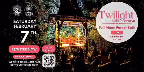 Twilight @ Patch - Full Moon Forest Bath