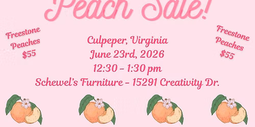 Peach Sale - Coming to Culpeper, VA from 12:30 - 1:30 pm at Schewel's Furniture