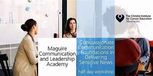 Compassionate Communication - Foundations in Delivering Sensitive News