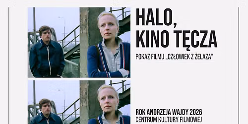 HALO, KINO T\u0118CZA! Pokaz filmu \u201eCz\u0142owiek z \u017celaza"