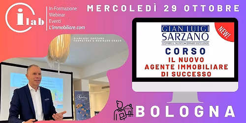 CORSO per AGENTI IMMOBILIARI a BOLOGNA con il Formatore GIANLUIGI SARZANO