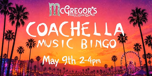  \ud83c\udf34 Coachella Music Bingo at McGregor's Public House \ud83c\udfb6