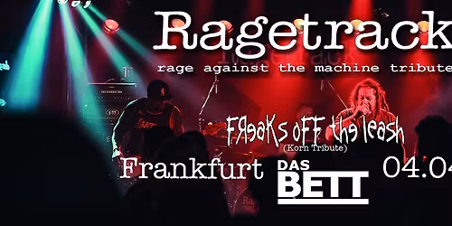 Ragetrack - rage against the machine tribute \/ Special Guest: Freaks off the Leash (Korn Tribute)