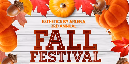 3rd Annual Fall Festival by Esthetics by Arlena