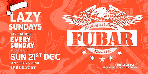 Lazy Sundays xmas Special > Fubar : Free Entry