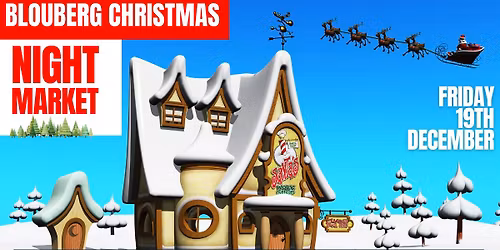 BLOUBERG CHRISTMAS MARKET WEEKEND (19-21 December)