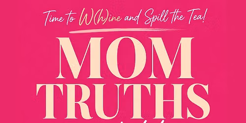 Mom Truths Meet Up
