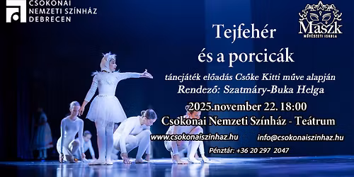Tejfeh\u00e9r \u00e9s a porcic\u00e1k mesebalett el\u0151ad\u00e1s