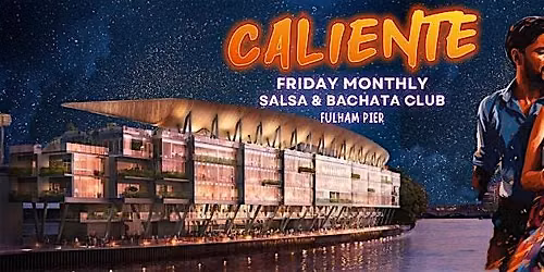 Caliente Fridays, Salsa & Bachata at Fulham Pier