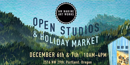 Open Studios + Holiday Market @ NW Marine Art Works