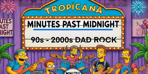 Minutes Past Midnight - at the Tropicana
