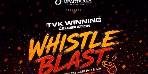 TVK WINNING CELEBRATION \u2013 WHISTLE BLAST \ud83c\udf89\ud83d\udd25