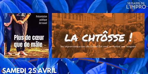 sortie de stage \u00ab Plus de C\u0153ur que de M\u00e2le \u00bb -  LA CHTOSSE ! | Semaine de l'Impro 2026