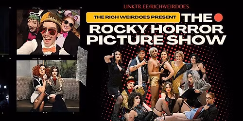 THE RICH WEIRDOES SHADOW CAST PRESENTS THE ROCKY HORROR PICTURE SHOW