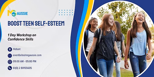 Boost Teen Self-Esteem \u2013 1 Day Workshop on Confidence Skills in Hobart