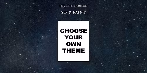 Sip and Paint : Paint Your Own Theme