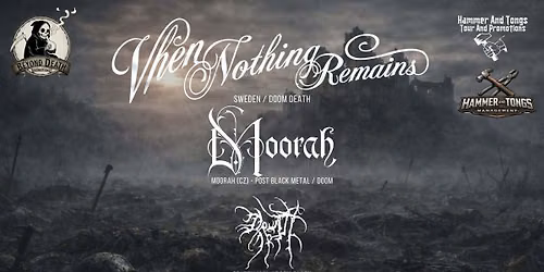 When Nothing Remains(SWE) & Moorah (CZ) & Drutty(CZ)