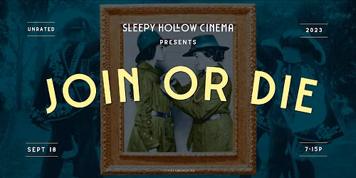 Sleepy Hollow Cinema Presents: Join or Die (2023)