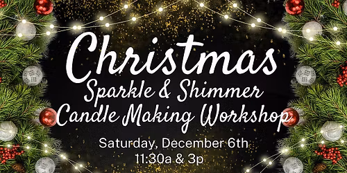 Christmas Shimmer & Sparkle Candle Making Workshop