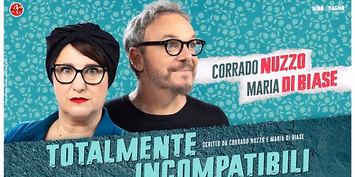 Corrado Nuzzo e Maria Di Biase \u2013 TOTALMENTE INCOMPATIBILI