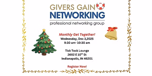Givers Gain Networking Monthly Get Together- Wed, Dec 3, 9:30-10:30 am!