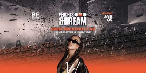 Peaches & Cream w\/ VAL (Stuttgart) ehem. Breakout \/ A9