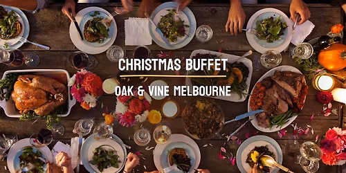 Christmas Buffet Dinner at Oak & Vine Melbourne