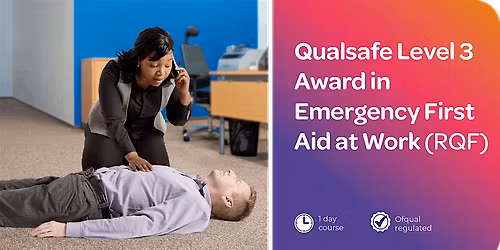 Qualsafe Level 3 Award in Emergency First Aid at Work (RQF)