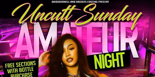 UNCUTT SUNDAY -  EVERY SUNDAY NIGHT