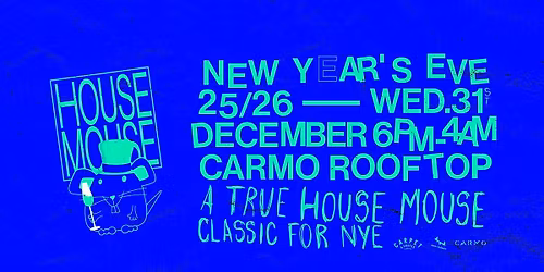 House Mouse NYE at Carmo Rooftop (TBA)