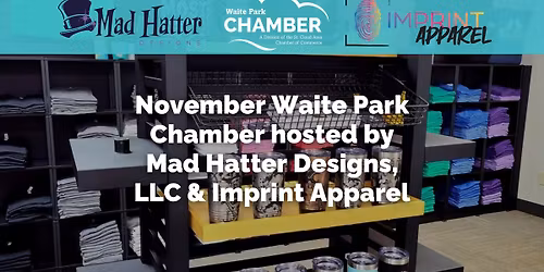 Waite Park Chamber hosted by Mad Hatter Designs and Imprint Apparel
