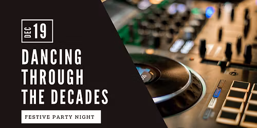 Festive Party Night \u2192 Dancing Through The Decades 