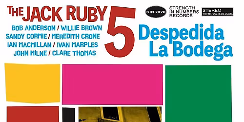 The Jack Ruby 5 album launch \u201cDespedida La Bodega